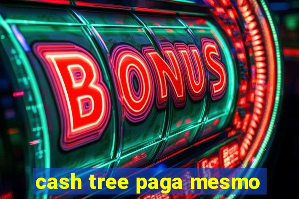 cash tree paga mesmo